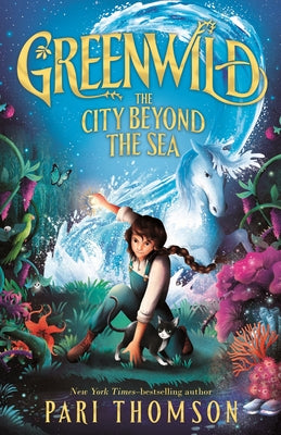 Cover Image for Greenwild: The City Beyond the Sea -- Pari Thomson, Hardcover