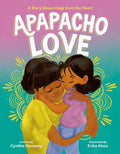 Cover Image for Apapacho Love: A Story about Hugs from the Heart -- Cynthia Harmony, Hardcover