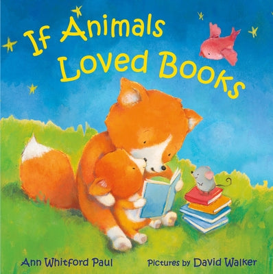 Cover Image for If Animals Loved Books -- Ann Whitford Paul, Hardcover