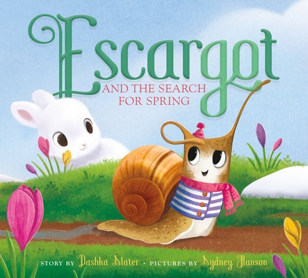 Cover Image for Escargot and the Search for Spring -- Dashka Slater, Board Books