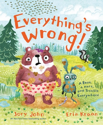 Cover Image for Everything's Wrong!: A Bear, a Hare, and Trouble Everywhere -- Jory John, Hardcover