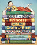 Cover Image for The Princess and the Grain of Rice -- Tina Cho, Hardcover