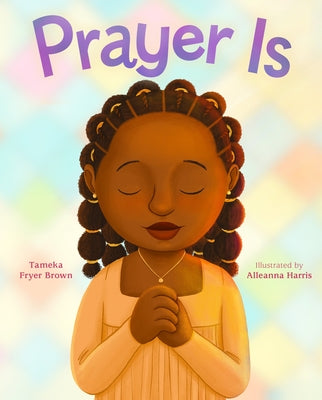 Cover Image for Prayer Is -- Tameka Fryer Brown, Hardcover