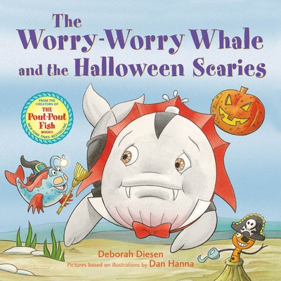 Cover Image for The Worry-Worry Whale and the Halloween Scaries -- Deborah Diesen, Hardcover