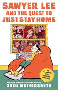 Cover Image for Sawyer Lee and the Quest to Just Stay Home -- Zach Weinersmith, Hardcover