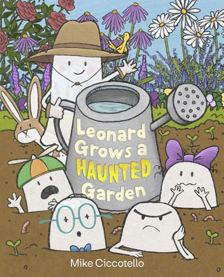 Cover Image for Leonard Grows a Haunted Garden -- Mike Ciccotello, Hardcover