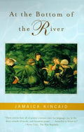 Cover Image for At the Bottom of the River -- Jamaica Kincaid, Paperback