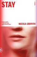 Cover Image for Stay: A Novel (Aud Torvingen) -- Nicola Griffith, Paperback