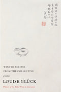 Cover Image for Winter Recipes from the Collective: Poems -- Louise Glück, Paperback
