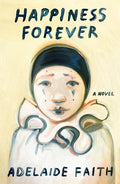 Cover Image for Happiness Forever -- Adelaide Faith, Hardcover