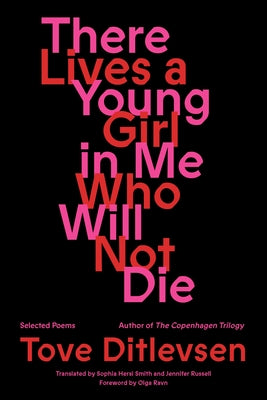 Cover Image for There Lives a Young Girl in Me Who Will Not Die: Selected Poems -- Tove Ditlevsen, Hardcover