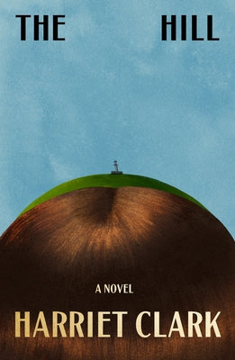 Cover Image for The Hill -- Harriet Clark, Hardcover