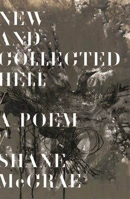 Cover Image for New and Collected Hell: A Poem -- Shane McCrae, Hardcover