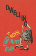 Cover Image for Dwelling -- Emily Hunt Kivel, Hardcover