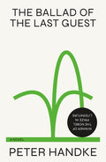 Cover Image for The Ballad of the Last Guest -- Peter Handke, Hardcover