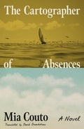 Cover Image for The Cartographer of Absences -- Mia Couto, Hardcover