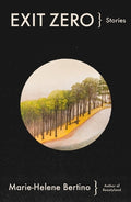 Cover Image for Exit Zero: Stories -- Marie-Helene Bertino, Paperback