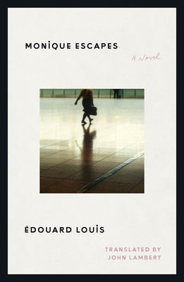 Cover Image for Monique Escapes -- Édouard Louis, Hardcover