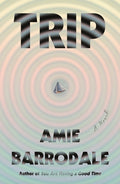 Cover Image for Trip -- Amie Barrodale, Hardcover