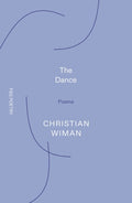 Cover Image for The Dance: Poems -- Christian Wiman, Paperback