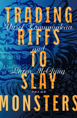 Cover Image for Trading Riffs to Slay Monsters: Poems -- Yusef Komunyakaa, Paperback
