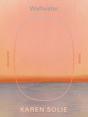 Cover Image for Wellwater: Poems -- Karen Solie, Paperback