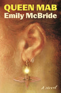 Cover Image for Queen Mab -- Emily McBride, Hardcover