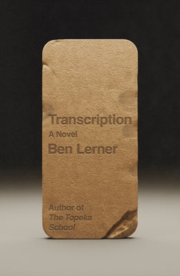Cover Image for Transcription -- Ben Lerner, Hardcover