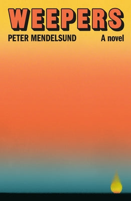 Cover Image for Weepers -- Peter Mendelsund, Hardcover