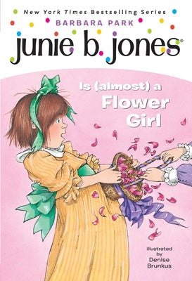 Cover Image for Junie B. Jones #13: Junie B. Jones Is (Almost) a Flower Girl -- Barbara Park, Paperback