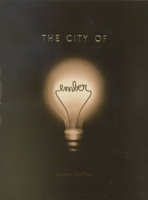 Cover Image for The City of Ember -- Jeanne DuPrau, Hardcover