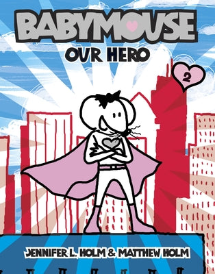 Cover Image for Babymouse #2: Our Hero -- Jennifer L. Holm, Paperback