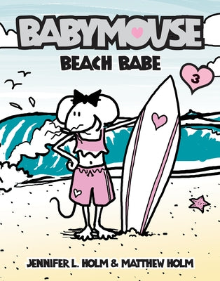 Cover Image for Babymouse #3: Beach Babe -- Jennifer L. Holm, Paperback