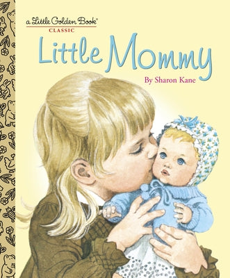 Cover Image for Little Mommy -- Sharon Kane, Hardcover