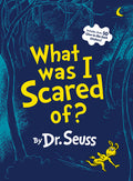 Cover Image for What Was I Scared Of?: A Glow-In-The-Dark Encounter for Kids -- Dr Seuss, Hardcover
