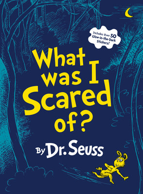 Cover Image for What Was I Scared Of?: A Glow-In-The-Dark Encounter for Kids -- Dr Seuss, Hardcover