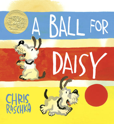 Cover Image for A Ball for Daisy: (Caldecott Medal Winner) -- Chris Raschka, Hardcover
