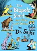 Cover Image for The Bippolo Seed and Other Lost Stories -- Dr Seuss, Hardcover
