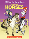 Cover Image for If I Ran the Horse Show: All about Horses -- Bonnie Worth, Hardcover
