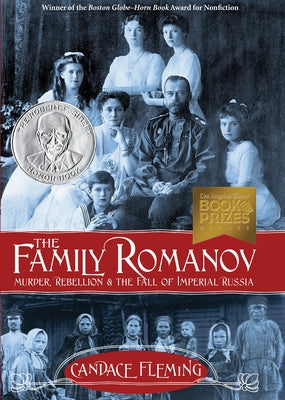 Cover Image for The Family Romanov: Murder, Rebellion & the Fall of Imperial Russia -- Candace Fleming, Hardcover