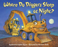 Cover Image for Where Do Diggers Sleep at Night? -- Brianna Caplan Sayres, Hardcover