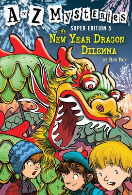 Cover Image for A to Z Mysteries Super Edition #5: The New Year Dragon Dilemma -- Ron Roy, Paperback