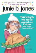 Cover Image for Junie B. Jones #28: Turkeys We Have Loved and Eaten (and Other Thankful Stuff) -- Barbara Park, Paperback