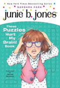 Cover Image for Junie B. Jones: These Puzzles Hurt My Brain! Book -- Barbara Park, Paperback