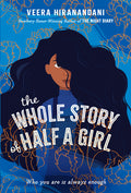 Cover Image for The Whole Story of Half a Girl -- Veera Hiranandani, Paperback
