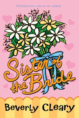 Cover Image for Sister of the Bride -- Beverly Cleary, Paperback