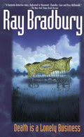 Cover Image for Death Is a Lonely Business -- Ray Bradbury, Paperback