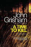 Cover Image for A Time to Kill: A Jake Brigance Novel -- John Grisham, Paperback