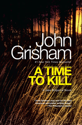 Cover Image for A Time to Kill: A Jake Brigance Novel -- John Grisham, Paperback