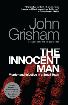 Cover Image for The Innocent Man: Murder and Injustice in a Small Town -- John Grisham, Paperback